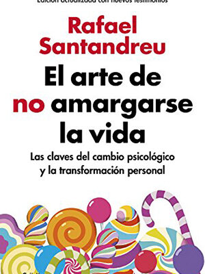 El arte de no amargarse la vida